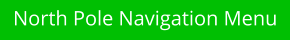 North Pole Navigation Menu